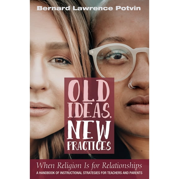 Old Ideas, New Practices: When Religion Is for Relationships (Hardcover)