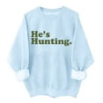 thumbnail image 2 of Olyvenn Stylish He's Hunting Sweatshirt, He's Hunting Shirt, Grab Your He鈥檚 Hunting The Sweatshirt, Hes Hunting Womens Sweatshirt Light Blue 12, 2 of 4