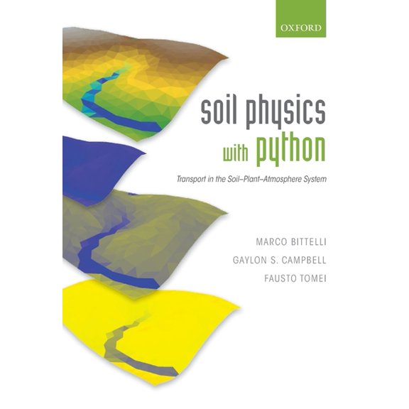 Soil Physics with Python: Transport in the Soil-Plant-Atmosphere System, (Paperback)