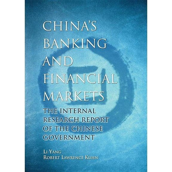 China's Banking and Financial Markets: The Internal Research Report of the Chinese Government, (Hardcover)