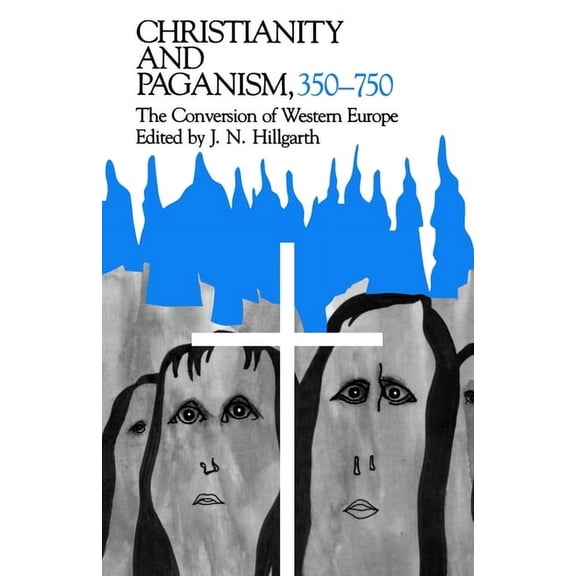 Middle Ages Christianity and Paganism, 350-750: The Conversion of Western Europe, (Paperback)
