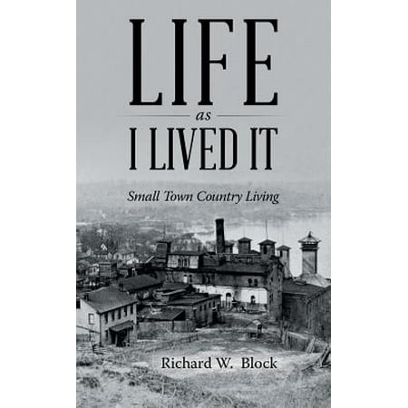 Life as I Lived It : Small Town Country Living (Best Small Towns To Live In The South)
