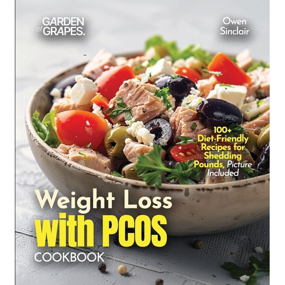 Weight Loss with PCOS Cookbook: 100  Diet-Friendly Recipes for Shedding Pounds, Picture Included, (Paperback)
