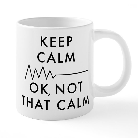 CafePress - Keep Calm Okay Not That Cal - 20 Oz White Ceramic Mega Mug
