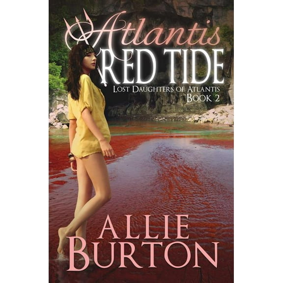 Lost Daughters of Atlantis Atlantis Red Tide: Lost Daughters of Atlantis, Book 2, (Paperback)