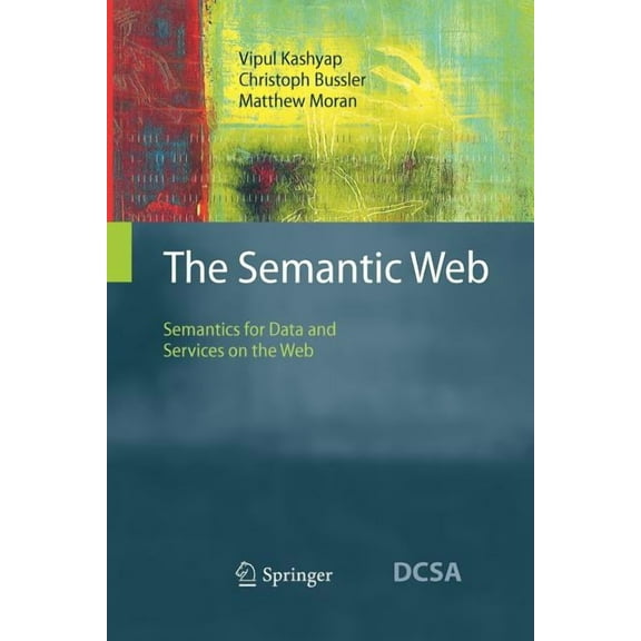 Data-Centric Systems and Applications The Semantic Web: Semantics for Data and Services on the Web, (Paperback)