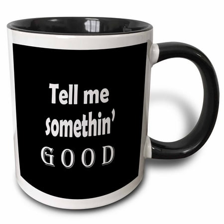 3dRose Tell me something good. - Two Tone Black Mug, 11-ounce