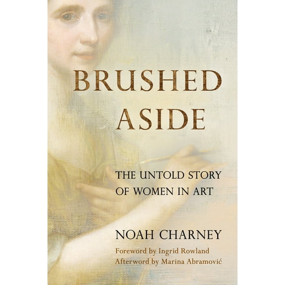 Brushed Aside: The Untold Story of Women in Art, (Hardcover)