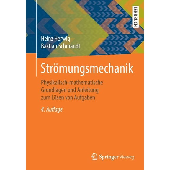 StrÃ¶mungsmechanik: Physikalisch-Mathematische Grundlagen Und Anleitung Zum LÃ¶sen Von Aufgaben, (Paperback)