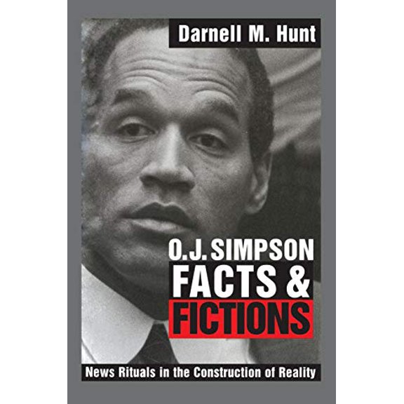 Pre-Owned O. J. Simpson Facts and Fictions: News Rituals in the Construction of Reality (Paperback) 0521624681 9780521624688