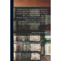 A Genealogy of the Descendants of Joseph Bixby, 1621-1701 of Ipswich ...