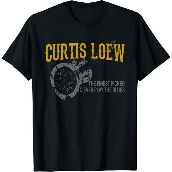 Curtis loew the finest picker to ever play the blues t-shirt