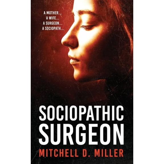 Sociopathic Surgeon, (Paperback)