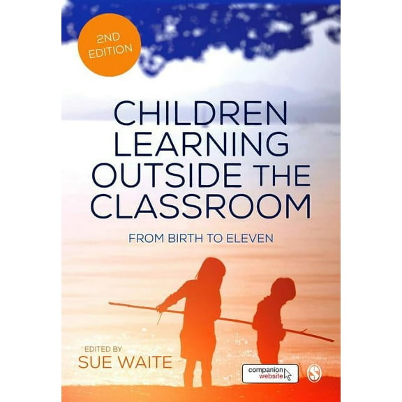 Children Learning Outside the Classroom: From Birth to Eleven, (Paperback)