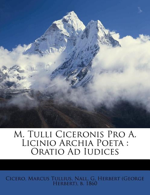 M Tulli Ciceronis Pro A Licinio Archia Poeta Oratio Ad Iudices Walmart Com Walmart Com