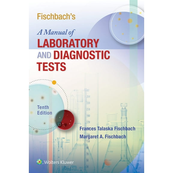 Pre-Owned Fischbach's a Manual of Laboratory and Diagnostic Tests (Paperback) 1496377125 9781496377128