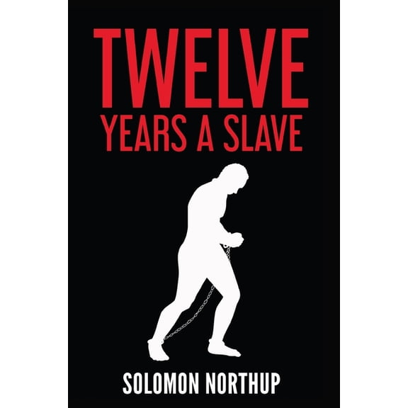Twelve Years a Slave, (Paperback)
