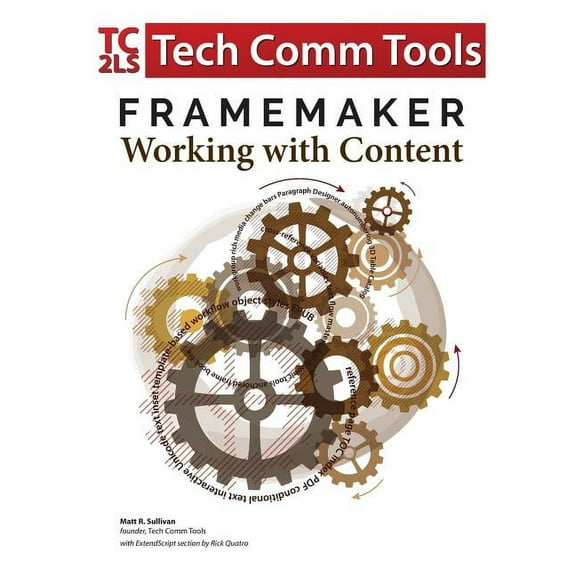 FrameMaker - Working with Content (2017 Release): Updated for 2017 Release (8.5"x11"), (Paperback)