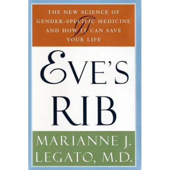 Pre-Owned Eve's Rib: The New Science of Gender-Specific Medicine and How It Can Save Your Life (Hardcover) 0609608304 9780609608302