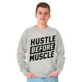 thumbnail image 3 of Hustle Before Muscle Inspiring Gym Sweatshirt for Men or Women Brisco Brands X, 3 of 6