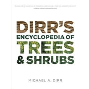 Dirr's Encyclopedia of Trees and Shrubs - Hardcover
