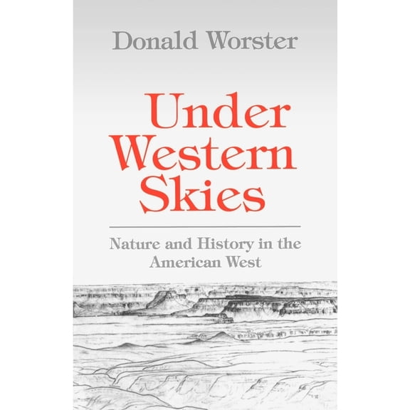 Under Western Skies: Nature and History in the American West, (Paperback)