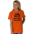 thumbnail image 3 of Thank God For Hunting Season Sport Men's Graphic T Shirt Tees Brisco Brands L, 3 of 6