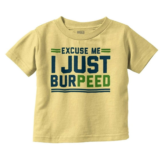 Excuse Me I Just Burpeed Workout Toddler Boy Girl T Shirt Infant Toddler Brisco Brands 12M