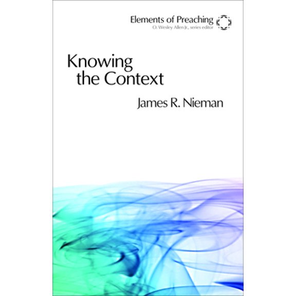 Pre-Owned Knowing the Context: Frames, Tools, and Signs for Preaching (Paperback) 0800662628 9780800662622
