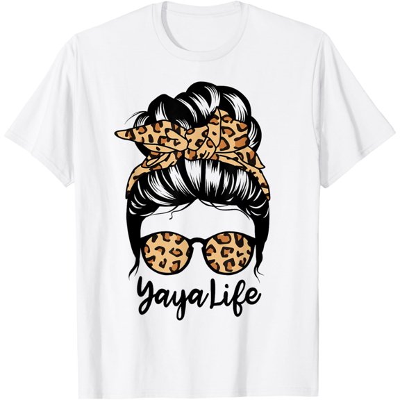 t-shirt Yaya Life Messy Bun Hair Funny Leopard Yaya T-Shirt mens, woman, white,funny,journey,Crew Neck, Short Sleeve,custom clothing patterns.gift