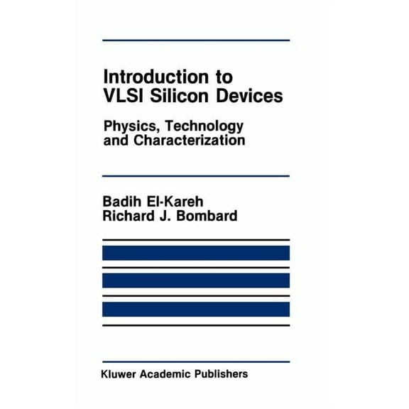 The Springer International Engineering a Introduction to VLSI Silicon Devices: Physics, Technology and Characterization, Book 10, (Hardcover)