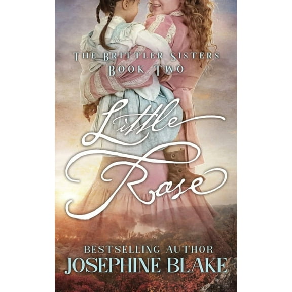 The Brittler Sisters Little Rose, Book 2, (Paperback)