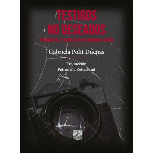 Libro Testigos No Deseados Libro En Otro Formato, Autor Gabriela Polit, Editorial Unam