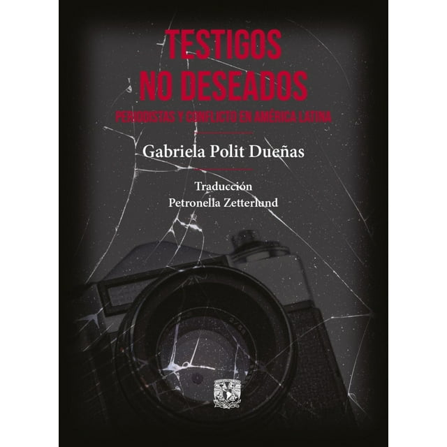 Libro Testigos No Deseados Libro En Otro Formato, Autor Gabriela Polit, Editorial Unam