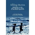thumbnail image 1 of Pre-Owned Sibling Stories: Reflections on Life with a Brother or Sister on the Autism Spectrum (Paperback) 1931282544 9781931282543, 1 of 1
