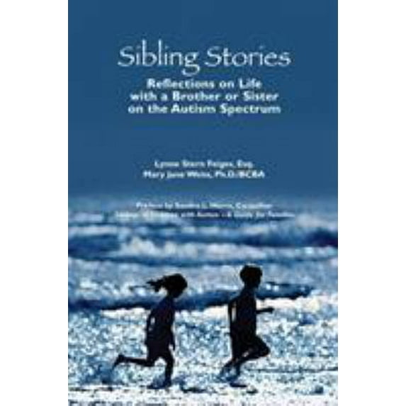 Pre-Owned Sibling Stories: Reflections on Life with a Brother or Sister on the Autism Spectrum (Paperback) 1931282544 9781931282543