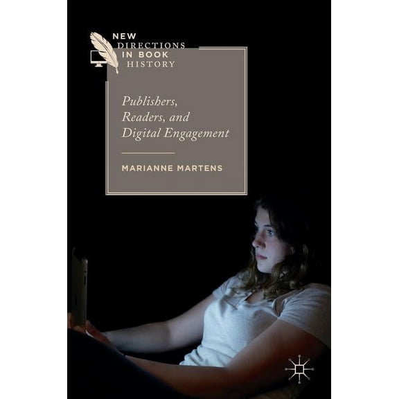 New Directions in Book History Publishers, Readers, and Digital Engagement, (Hardcover)