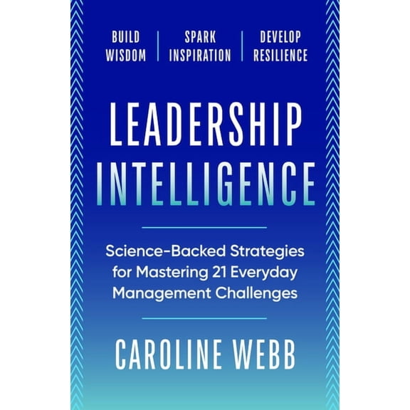 Leadership Intelligence: Science-Backed Strategies for Mastering 21 Everyday Management Challenges, (Hardcover)