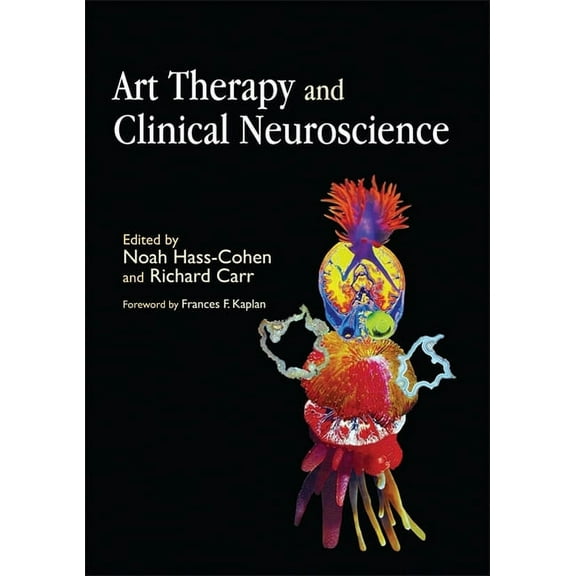 Art Therapy and Clinical Neuroscience, (Paperback)
