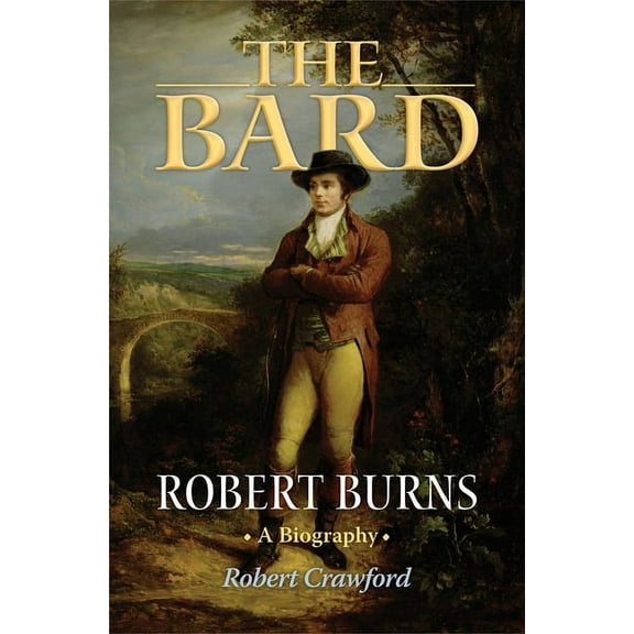The Bard: Robert Burns, a Biography, (Hardcover)