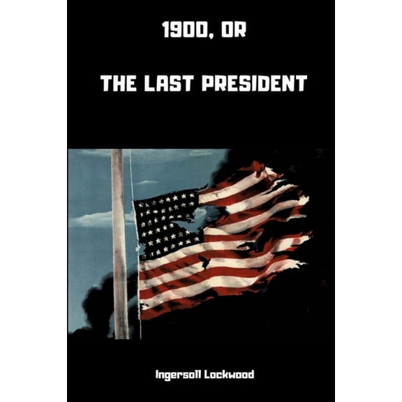 1900; or, The Last President, (Paperback)