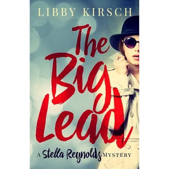 The Big Lead: A Stella Reynolds Cozy Mystery (Paperback) by Libby Kirsch