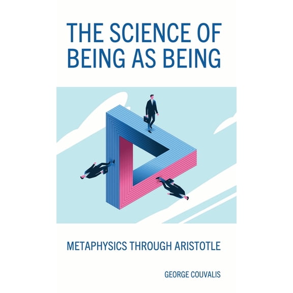 The Science of Being as Being: Metaphysics Through Aristotle, (Paperback)
