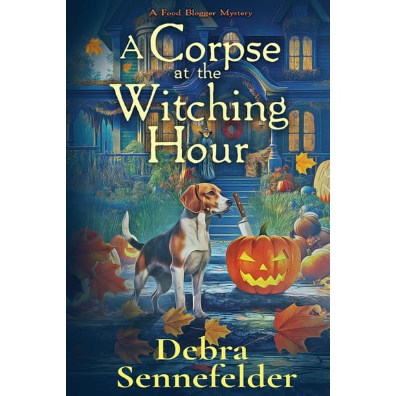 Food Blogger Mystery A Corpse at the Witching Hour, Book 6, (Paperback)