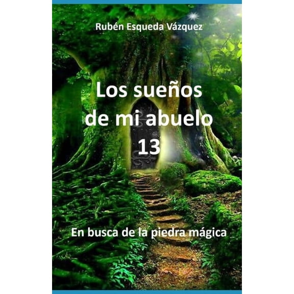 Los sueos de mi abuelo 13 Spanish Edition Paperback 1675925275 9781675925270 Ruben Esqueda Vazquez