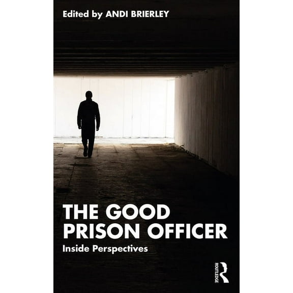 The Good Prison Officer: Inside Perspectives, (Paperback)