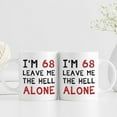thumbnail image 3 of 68th Birthday Gifts for Women Men - I''m 68 Leave Me The Hell Alone Mug - 68 Year Old Birthday Gifts for Mom, Dad, Husband, Wife, Brother, Sisters, Grandma, Grandpa, Friends - 11 oz Coffee Mug, 3 of 6