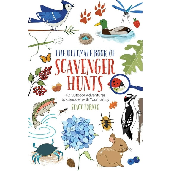 The Ultimate Book of Scavenger Hunts: 42 Outdoor Adventures to Conquer with Your Family, (Paperback)