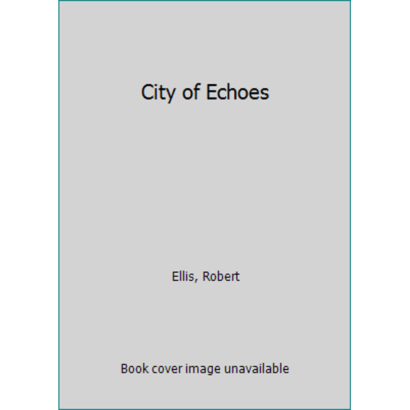 Pre-Owned City of Echoes (Paperback) by Robert Ellis
