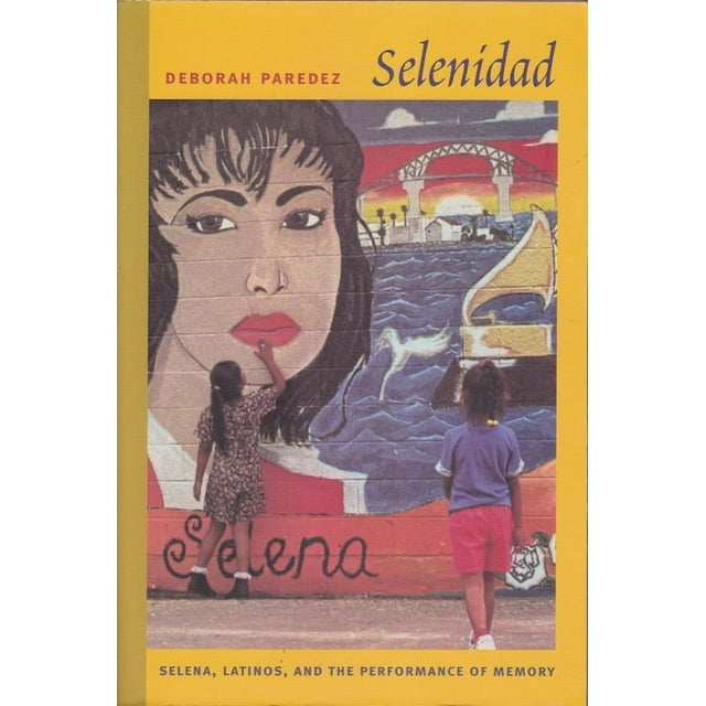 Selenidad : Selena, Latinos, et la Performance de la Mémoire